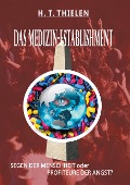 Cover-Bild zum Titel 'DAS MEDIZIN-ESTABLISHMENT' von 'H. T. Thielen'