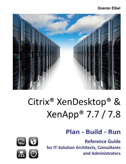 Citrix XenDesktop & XenApp 7.7/7.8 - Goeran Eibel