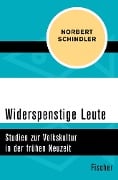 Widerspenstige Leute - Norbert Schindler