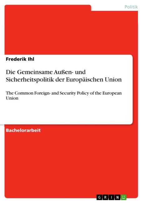 Die Gemeinsame Außen- und Sicherheitspolitik der Europäischen Union - Frederik Ihl