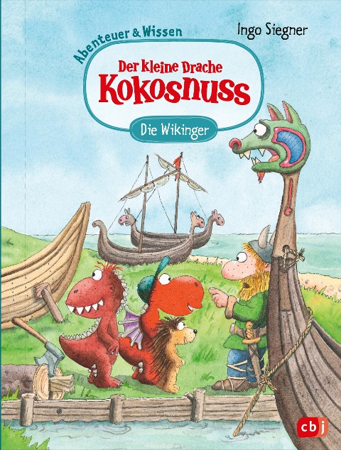 Der kleine Drache Kokosnuss - Abenteuer & Wissen - Die Wikinger - Ingo Siegner
