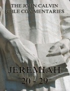 Cover-Bild zum Titel 'John Calvin's Commentaries On Jeremiah 20- 29' von 'John Calvin'