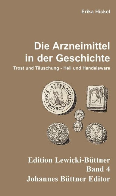 Die Arzneimittel in der Geschichte - Erika Hickel