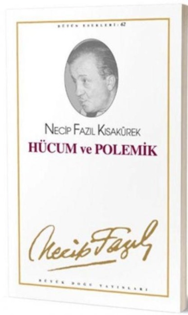 Hücum ve Polemik - Necip Fazil Kisakürek