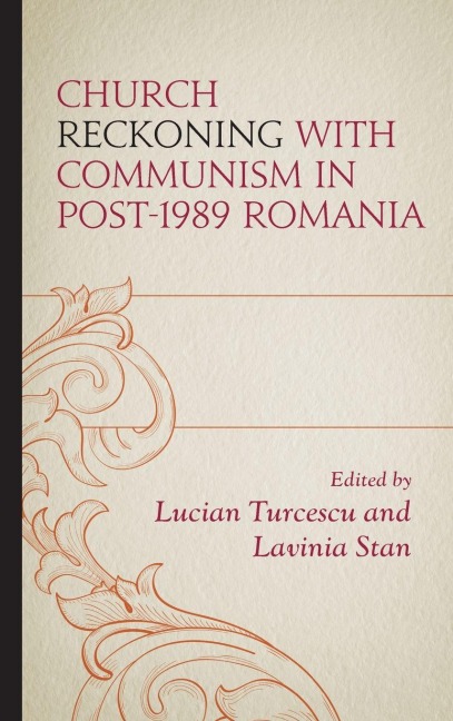 Church Reckoning with Communism in Post-1989 Romania - 