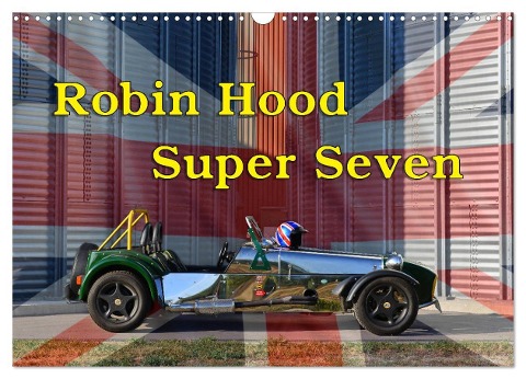 Robin Hood Super Seven (Wandkalender 2024 DIN A3 quer), CALVENDO Monatskalender - Ingo Laue