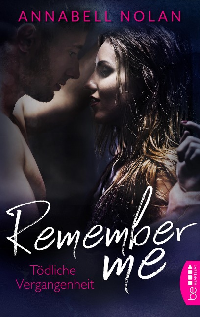 Remember Me - Tödliche Vergangenheit - Annabell Nolan