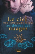 Cover-Bild zum Titel 'Le ciel est toujours bleu au-dessus des nuages' von 'Karine Vitelli'