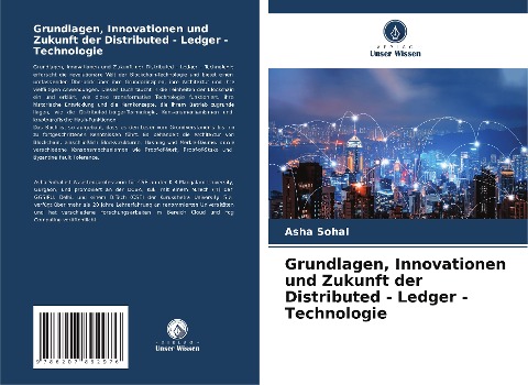 Grundlagen, Innovationen und Zukunft der Distributed - Ledger - Technologie - Asha Sohal