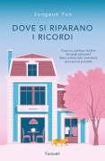 Cover-Bild zum Titel 'Dove si riparano i ricordi' von 'Jungeun Yun'