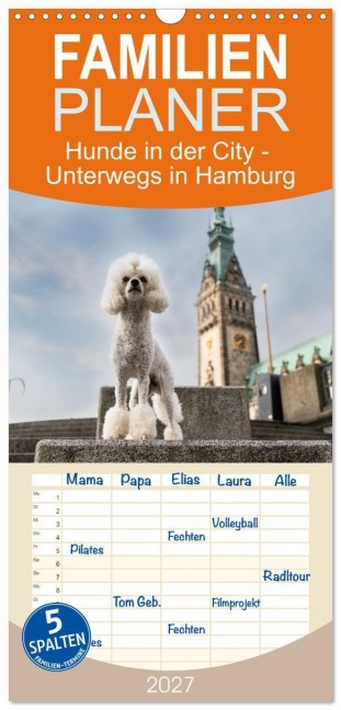 Familienplaner 2027 - Hunde in der City - Unterwegs in Hamburg mit 5 Spalten (Wandkalender, 21 x 45 cm) CALVENDO - Sonja Teßen