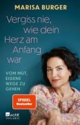 Cover-Bild zum Titel 'Vergiss nie, wie dein Herz am Anfang war' von 'Marisa Burger'