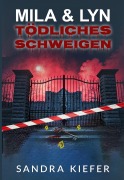 Cover-Bild zum Titel 'Mila & Lyn Tödliches Schweigen' von 'Sandra Kiefer'
