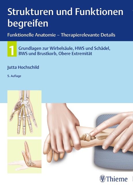 Strukturen und Funktionen begreifen, Funktionelle Anatomie - Therapierelevante Details - Jutta Hochschild