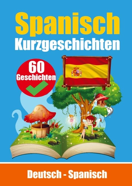 Kurzgeschichten auf Spanisch | Spanisch und Deutsch Nebeneinander | Für Kinder geeignet - Auke de Haan