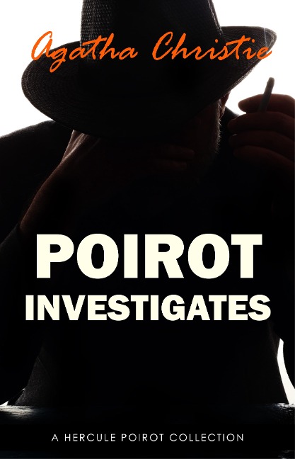 Poirot Investigates (Hercule Poirot series Book 3) - Christie Agatha Christie