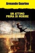 Cover-Bild zum Titel 'Un attimo prima di morire' von 'Armando Guarino'