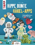 Cover-Bild zum Titel 'Hippe bunte Häkel-Apps' von 'Melanie Czerny'