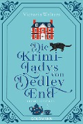 Cover-Bild zum Titel 'Die Krimi-Ladys von Dedley End' von 'Victoria Walters'