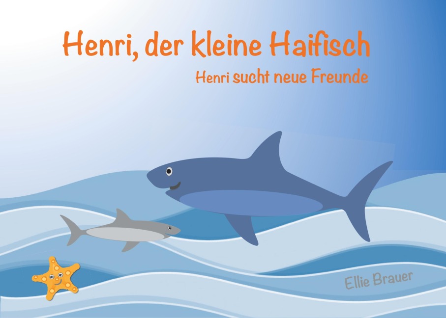 Henri, der kleine Haifisch - Ellie Brauer