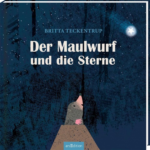 Der Maulwurf und die Sterne - Britta Teckentrup