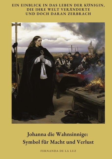 Johanna die Wahnsinnige: Symbol für Macht und Verlust - Fernanda de la Luz