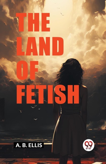The Land of Fetish - A. B. Ellis