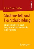 Studienerfolg und Hochschulbindung - Kathrin Petzold-Rudolph