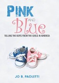 Cover-Bild zum Titel 'Pink and Blue' von 'Jo B. Paoletti'