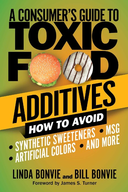 A Consumer's Guide to Toxic Food Additives - Linda Bonvie, Bill Bonvie