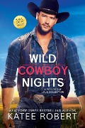 Cover-Bild zum Titel 'Wild Cowboy Nights: a Foolproof Love collection' von 'Katee Robert'
