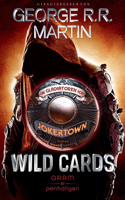 Wild Cards - Die Gladiatoren von Jokertown - George R. R. Martin
