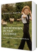 Cover-Bild zum Titel 'Mit Hühnern, Hund & Latzhose' von 'Kristina Hader'