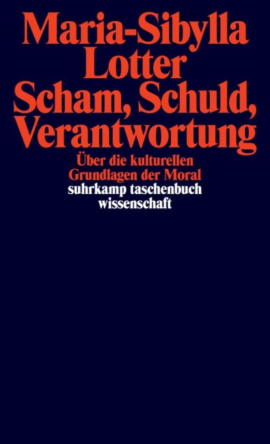 Scham, Schuld, Verantwortung - Maria-Sibylla Lotter