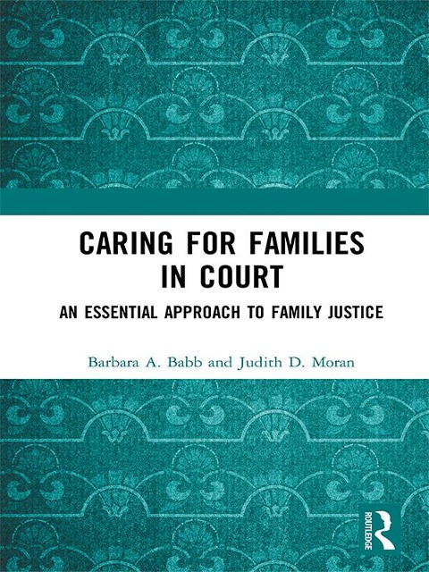 Caring for Families in Court - Barbara A. Babb, Judith D. Moran
