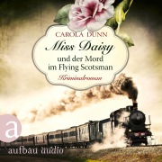 Cover-Bild zum Titel 'Miss Daisy und der Mord im Flying Scotsman' von 'Carola Dunn'