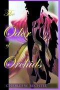 Cover-Bild zum Titel 'The Odor of Orchids' von 'Charles Bechtel'