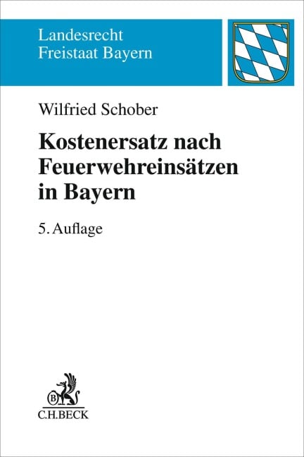 Kostenersatz nach Feuerwehreinsätzen in Bayern - Wilfried Schober