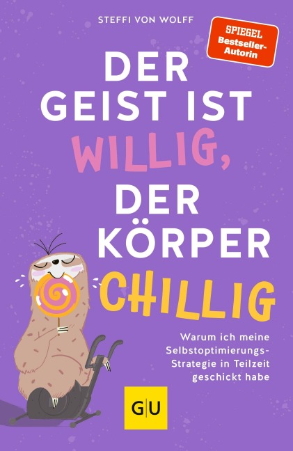 Der Geist ist willig, der Körper chillig - Steffi von Wolff