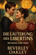 Cover-Bild zum Titel 'Die Läuterung des Libertins (Die Kupplerinnen von London, #1)' von 'Beverley Oakley'