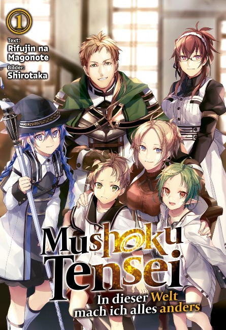 Mushoku Tensei: In dieser Welt mach ich alles anders (Light Novel): Band 1 - Rifujin Na Magonote