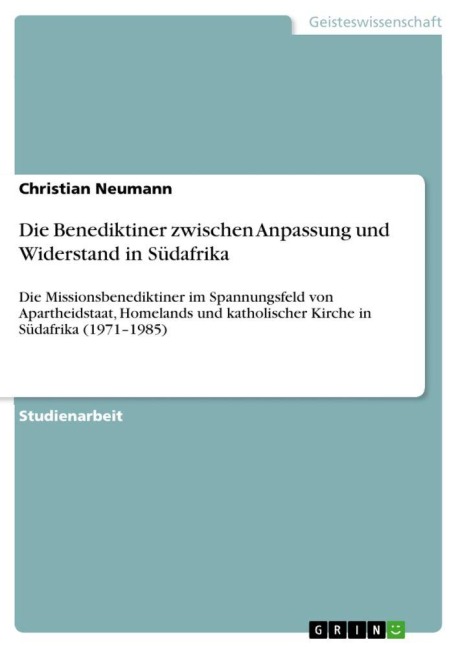 Die Benediktiner zwischen Anpassung und Widerstand in Südafrika - Christian Neumann