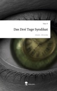 Cover-Bild zum Titel 'Das Drei Tage Syndikat. Life is a Story - story.one' von 'Maya H'