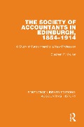 Cover-Bild zum Titel 'The Society of Accountants in Edinburgh, 1854-1914' von 'Stephen P. Walker'