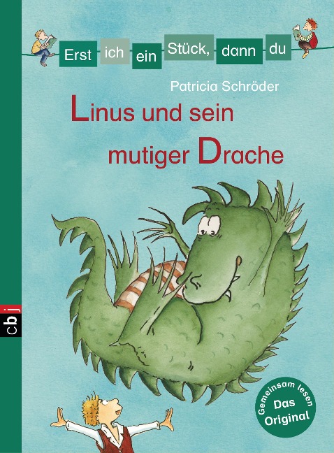 Erst ich ein Stück, dann du - Linus und sein mutiger Drache - Patricia Schröder