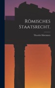 Cover-Bild zum Titel 'Römisches Staatsrecht.' von 'Theodor Mommsen'