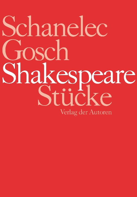 Shakespeare Stücke - William Shakespeare, Angela Schanelec, Jürgen Gosch