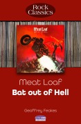 Cover-Bild zum Titel 'Meat Loaf - Bat Out Of Hell' von 'Geoffrey Feakes'