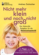 Cover-Bild zum Titel 'Nicht mehr klein und noch nicht groß: Der liebevolle Ratgeber für die Wackelzahnpubertät. Mit Tipps von der Kinderzahnärztin und Erfahrungsberichten vieler Eltern' von 'Andrea Zschocher'