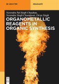 Cover-Bild zum Titel 'Organometallic Reagents in Organic Synthesis' von 'Narendra Pal Singh Chauhan, Narendra Singh Chundawat, Girdhar Pal Singh'